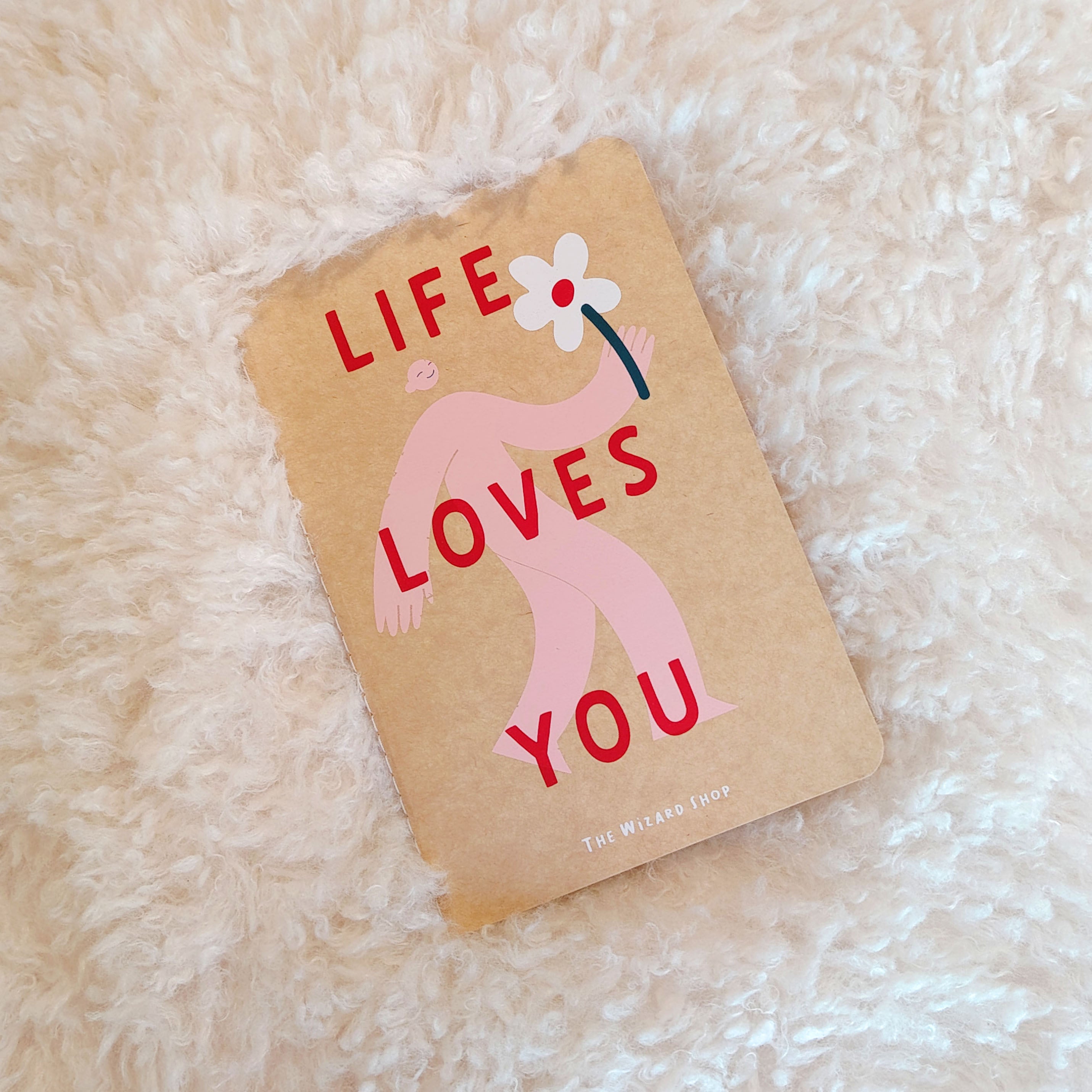 LIFE LOVES YOU - HAPPY JOURNALS